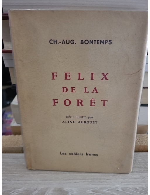 Félix de la forêt – récit littéraire de Bontemps Ch.Aug.