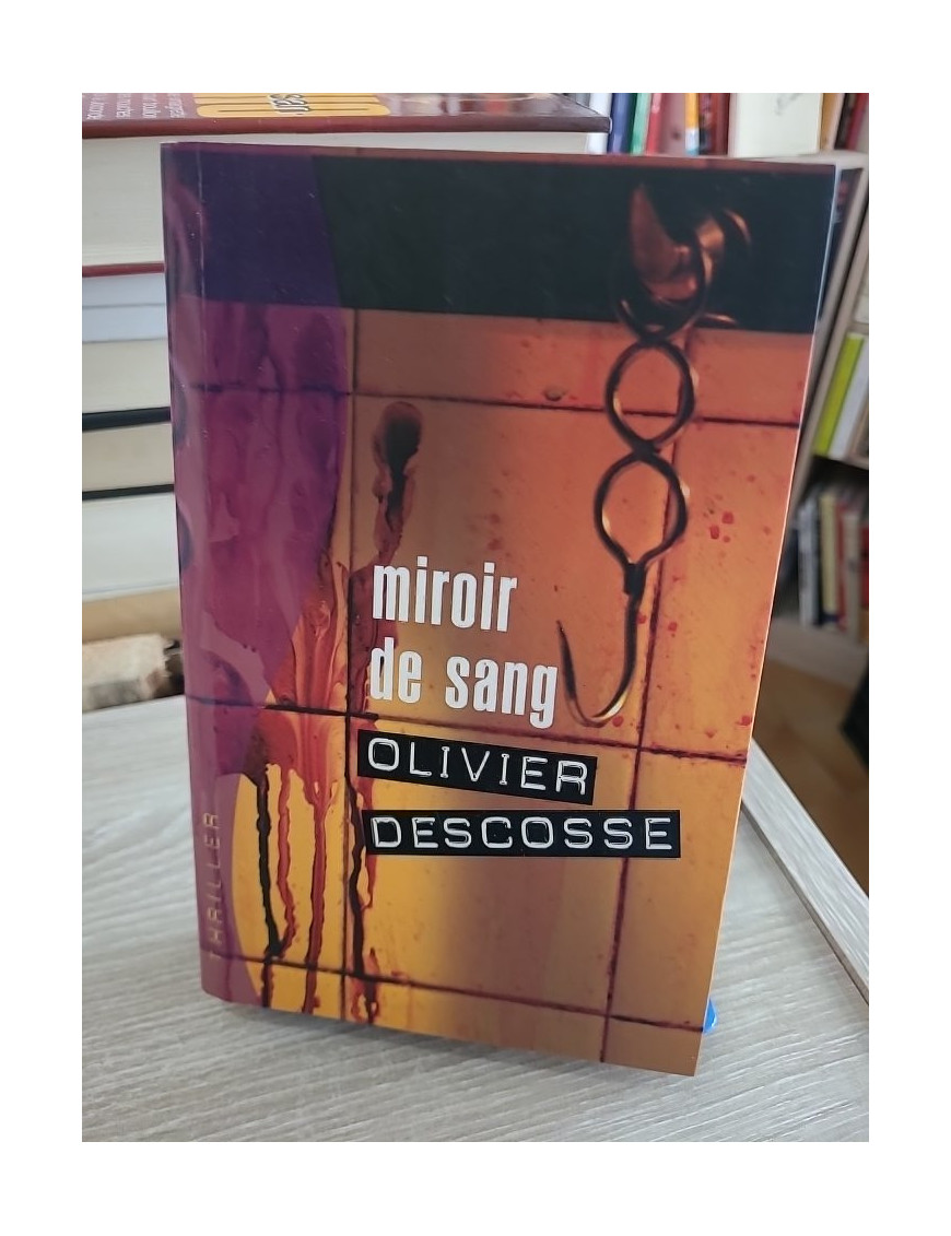 Miroir de sang - Olivier Descosse
