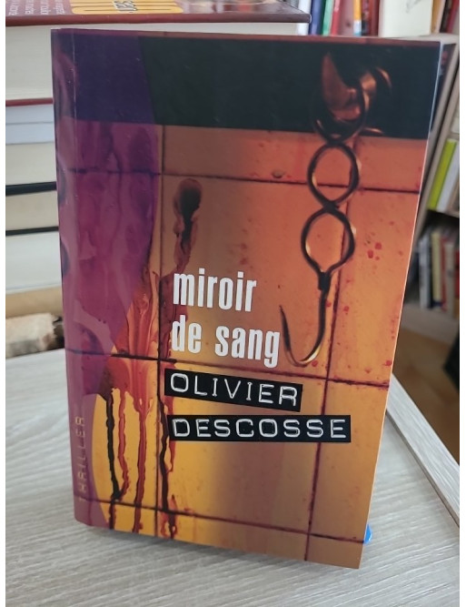 Miroir de sang - Olivier Descosse