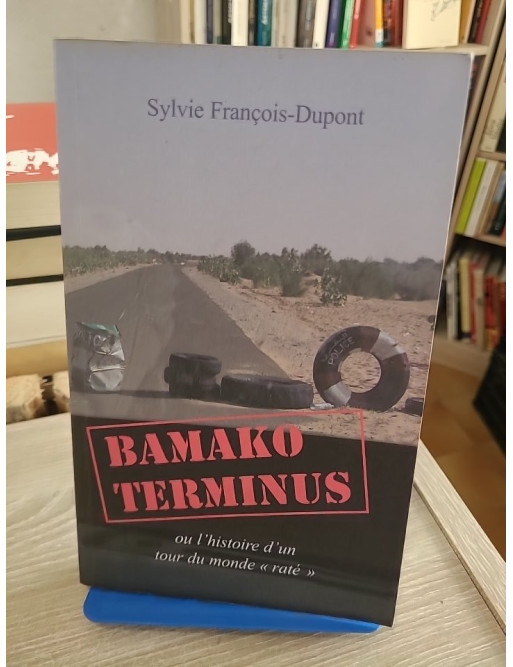 Bamako terminus - Sylvie François-Dupont