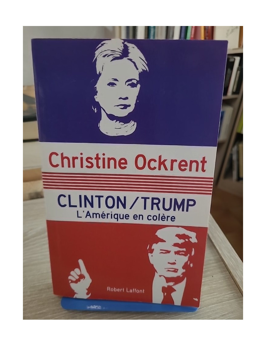 Clinton / Trump - L'Amérique en colère - Christine Ockrent