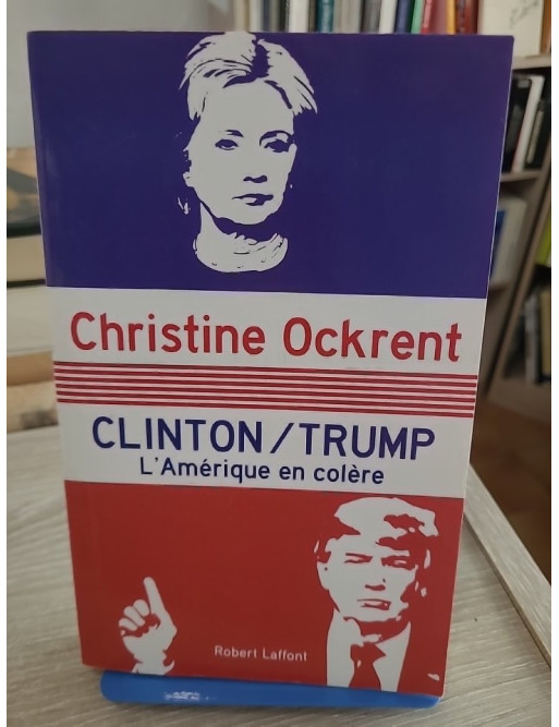 Clinton / Trump - L'Amérique en colère - Christine Ockrent