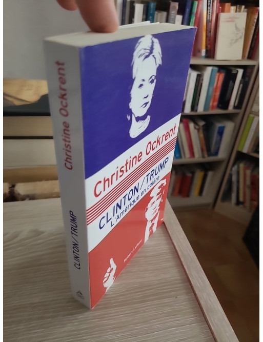 Clinton / Trump - L'Amérique en colère - Christine Ockrent