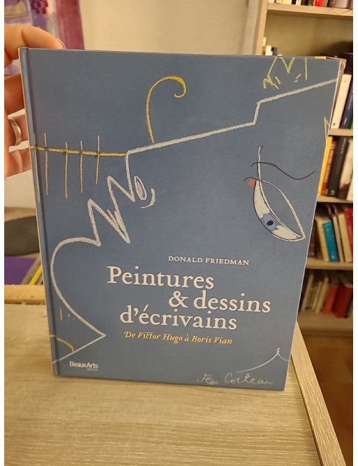 Peintures et dessins d'écrivains - De Victor Hugo à Boris Vian