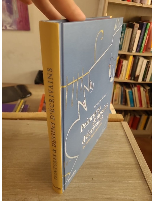 Peintures et dessins d'écrivains - De Victor Hugo à Boris Vian