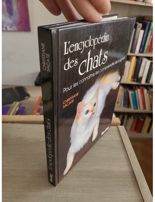L'Encyclopédie des chats - Pour les connaître, les comprendre, les soigner