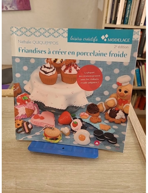 Friandises à créer en porcelaine froide - Techniques de modelage gourmand