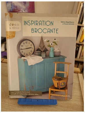 Inspiration brocante - Idées déco et astuces pour un intérieur authentique