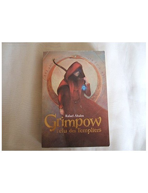 Grimpow, l élu des Templiers d Isabelle Ábalos Rafael