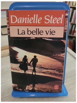 La belle vie - Danielle Steel - Roman émouvant entre réussite, amour et destin