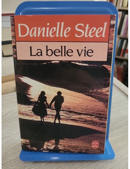 La belle vie - Danielle Steel - Roman émouvant entre réussite, amour et destin
