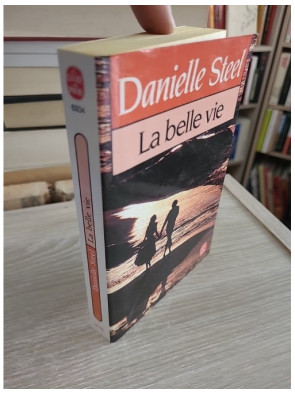La belle vie - Danielle Steel - Roman émouvant entre réussite, amour et destin