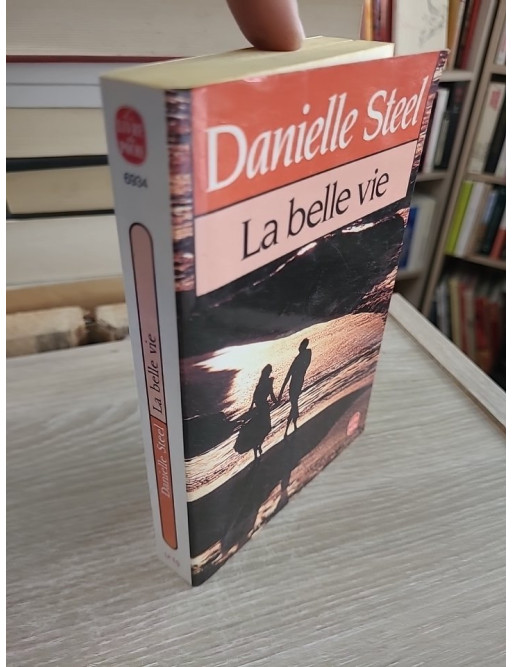 La belle vie - Danielle Steel - Roman émouvant entre réussite, amour et destin