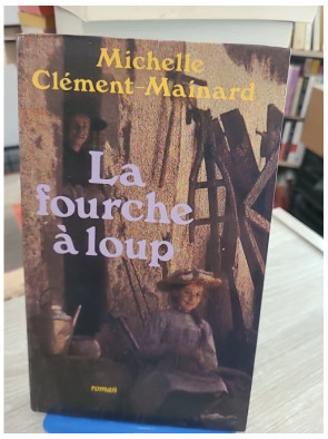 La fourche à loup de Marie Therville - Roman historique