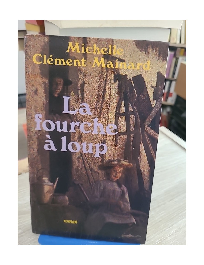 La fourche à loup de Marie Therville - Roman historique