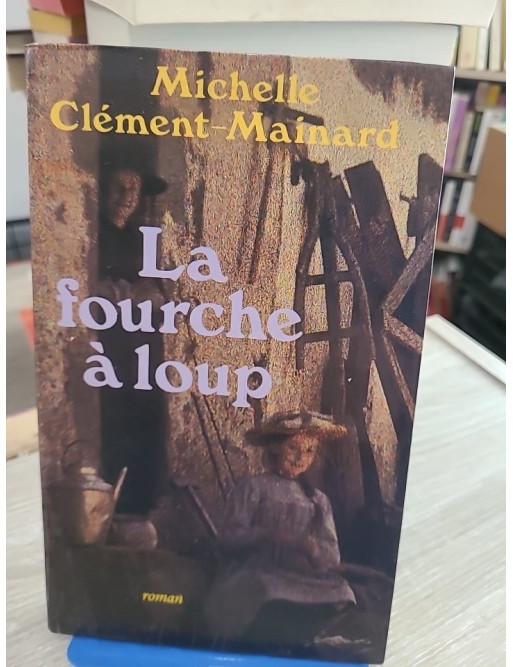 La fourche à loup de Marie Therville - Roman historique