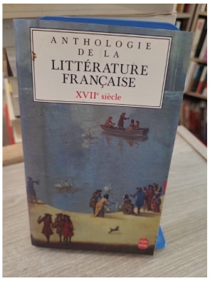 Anthologie de la littérature française XVIIe siècle - Textes et analyse du classicisme et du baroque