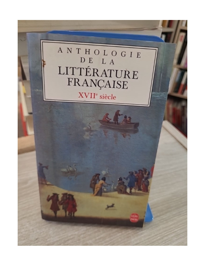 Anthologie de la littérature française XVIIe siècle - Textes et analyse du classicisme et du baroque