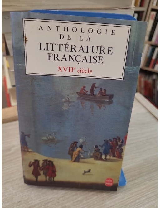 Anthologie de la littérature française XVIIe siècle - Textes et analyse du classicisme et du baroque