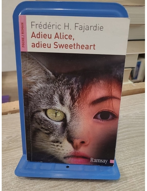 Adieu Alice, adieu Sweetheart - Recueil de nouvelles entre poésie et réalisme