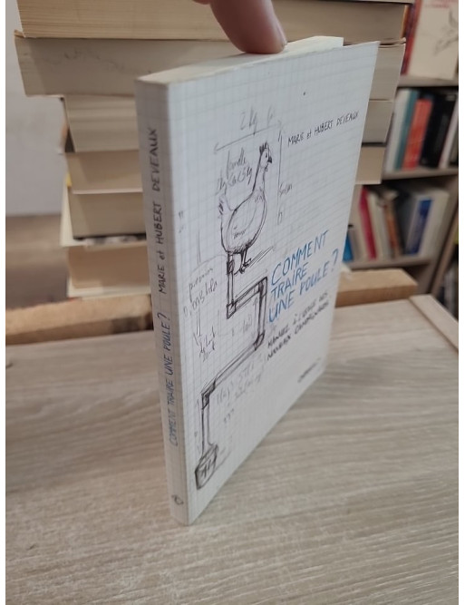 Comment Traire Une Poule ? Manuel à l'usage des nouveaux campagnards