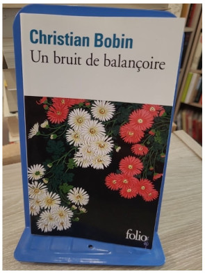 Un bruit de balançoire - Méditations poétiques et fragments sensibles