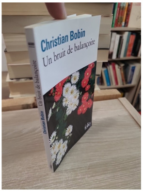 Un bruit de balançoire - Méditations poétiques et fragments sensibles