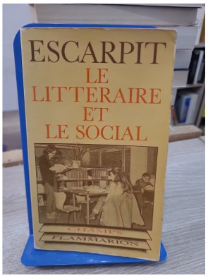 Le littéraire et le social - Analyse des relations entre littérature et société