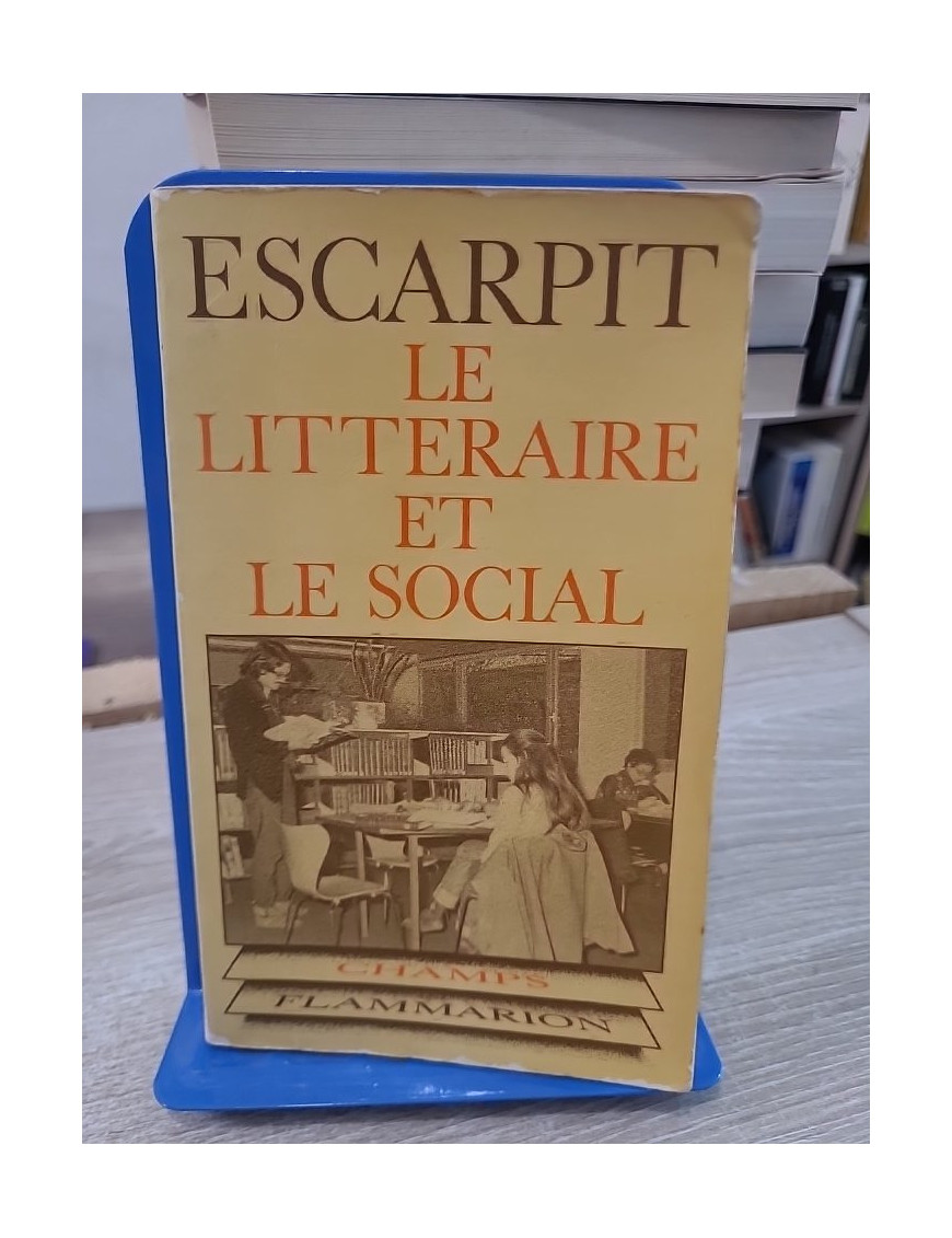 Le littéraire et le social - Analyse des relations entre littérature et société