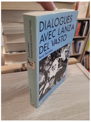 Dialogues avec Lanza Del Vasto - Non-violence, Bible et communautés