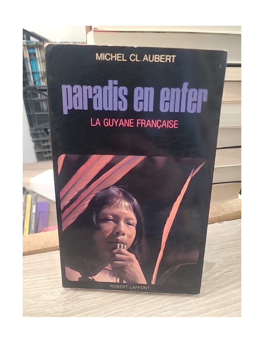 Paradis en enfer - La Guyane française, récit et témoignage