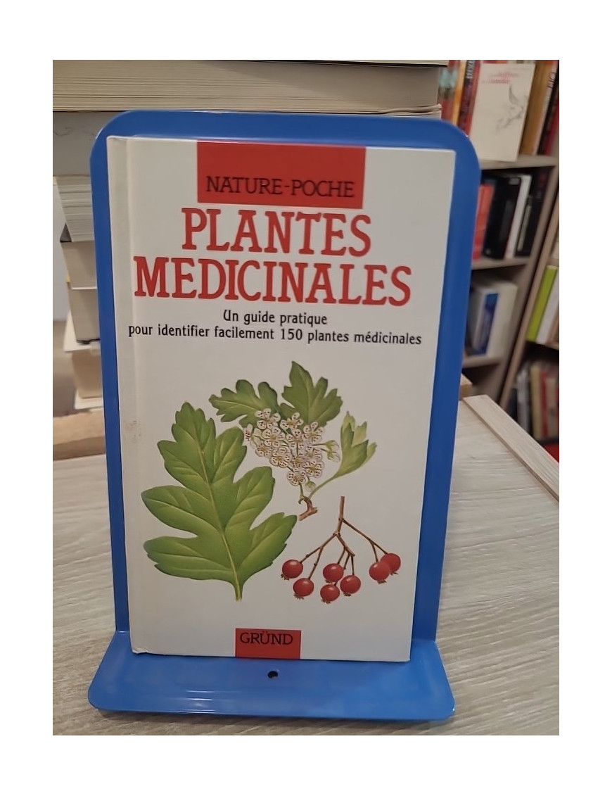 Plantes médicinales - Guide pratique d'identification et d'utilisation
