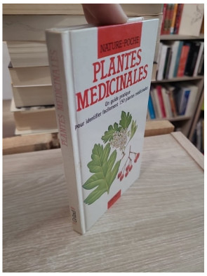 Plantes médicinales - Guide pratique d'identification et d'utilisation
