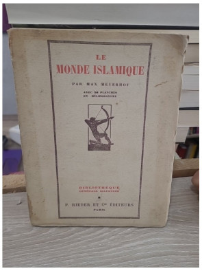 Le monde islamique - Avec 50 planches en héliogravure