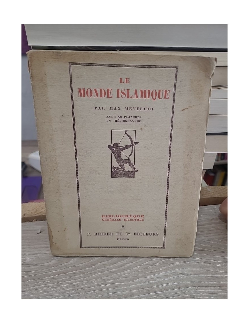 Le monde islamique - Avec 50 planches en héliogravure