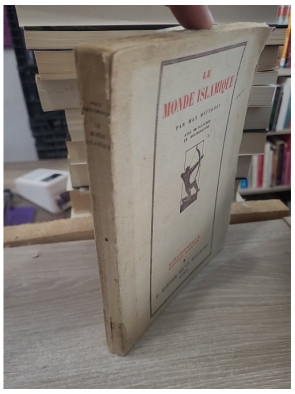 Le monde islamique - Avec 50 planches en héliogravure