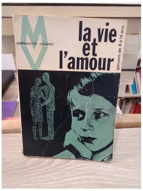 La Vie et l'Amour : Guide pour garçons de 8 à 14 ans