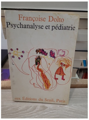 Psychanalyse et pédiatrie : Les grandes notions de la psychanalyse, seize observations d'enfants