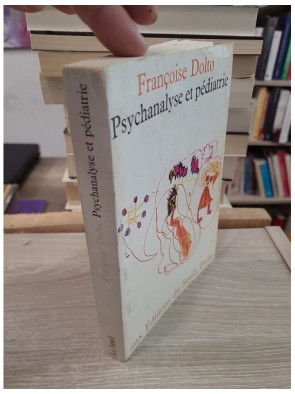 Psychanalyse et pédiatrie : Les grandes notions de la psychanalyse, seize observations d'enfants