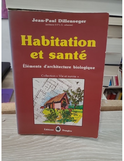 Habitation et santé : Éléments d'architecture biologique