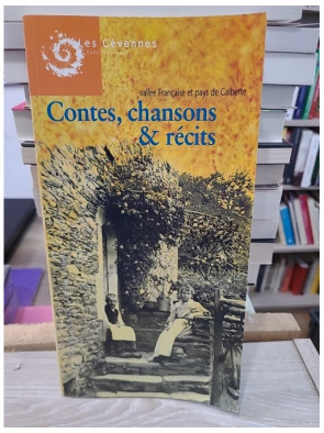 Contes, chansons & récits : Vallée française et pays de Calberte