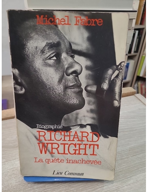 Richard Wright : La quête inachevée, biographie