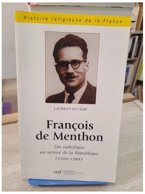 François de Menthon : Un catholique au service de la République (1900-1984)