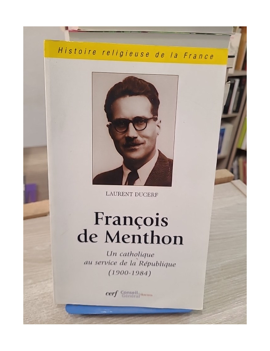 François de Menthon : Un catholique au service de la République (1900-1984)